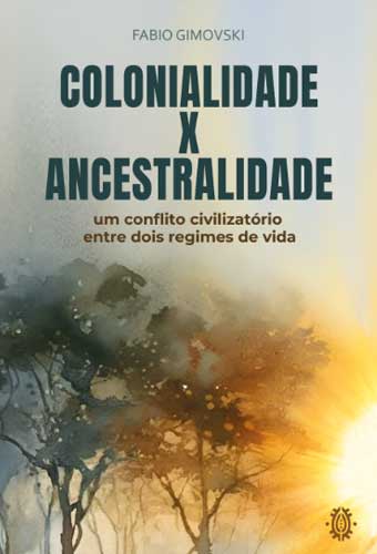 Colonialidade x Ancestralidade